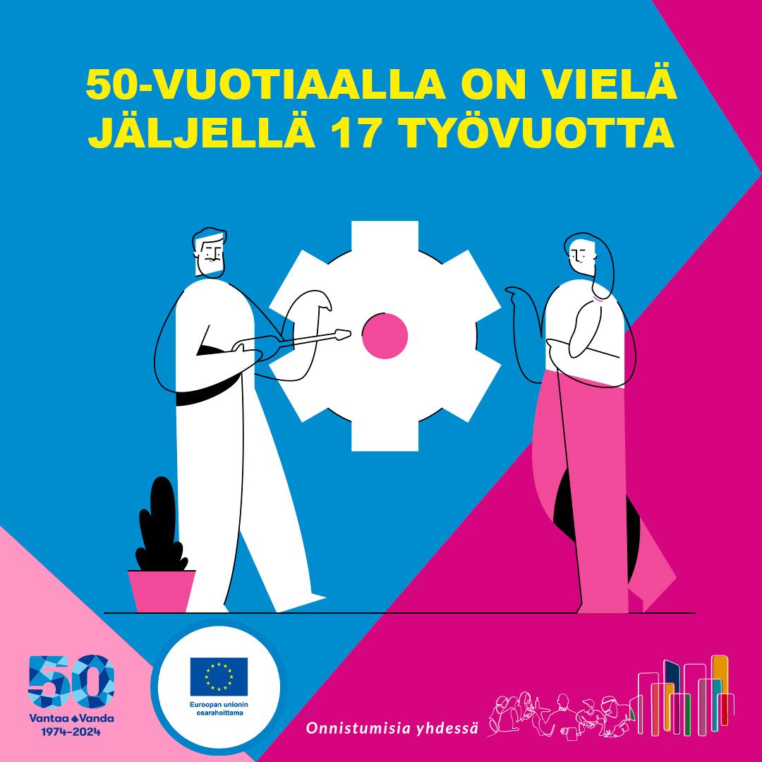 50-vuotiaalla on vielä jäljellä 17 työvuotta